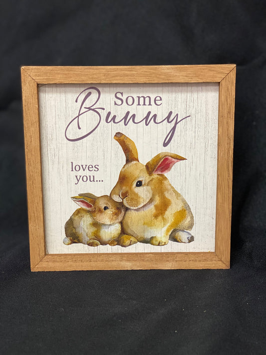 “Some Bunny Loves You” Sign (brown)